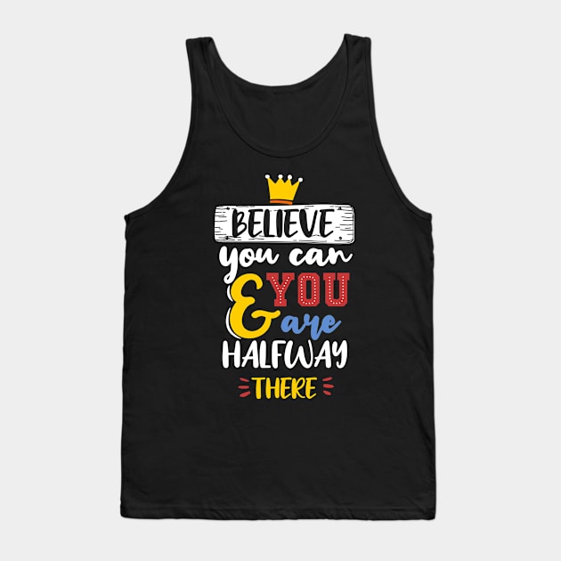 Believe you can Tank Top by D3monic